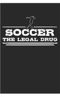 Soccer - The legal drug
