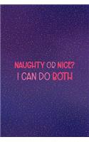 Naughty Or Nice? I Can Do Both