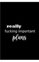 2020 Weekly Planner Funny Humorous Really Fucking Important Plans 134 Pages: 2020 Planners Calendars Organizers Datebooks Appointment Books Agendas