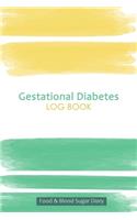 Gestational Diabetes Log Book: Professional Log for Food & Glucose Monitoring - 53 week Diary - Daily Record of your Blood Sugar Levels and Your Meals