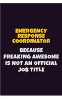 Emergency Response Coordinator, Because Freaking Awesome Is Not An Official Job Title