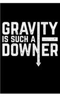Gravity Is Such A Downer