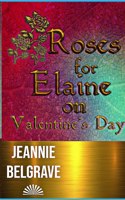 Roses for Elaine on Valentine's Day