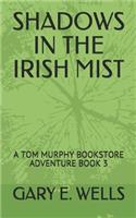 Shadows in the Irish Mist