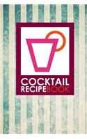 Cocktail Recipe Book: (Cocktail Recipe Book)