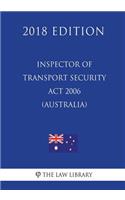 Inspector of Transport Security ACT 2006 (Australia) (2018 Edition)