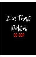 I'm That Delta Oo-Oop
