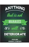 Anything That Is Not Managed Will Deteriorate: Polar Graph Paper: Green Color Design, 5 Degree Polar Coordinates 120 Pages Large Print 8.5" x 11" Polar Graph Paper Notebook
