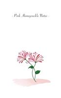 Pink Honeysuckle Notes