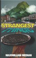 Strangest Things