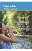 Ley 44-18 Que Establece Pagos Por Servicios Ambientales En RepÃºblica Dominicana