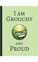 I Am Grouchy and Proud