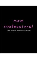 Mom Confessions ( My Journal about #momlife)