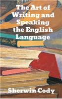 The Art Of Writing & Speaking The English Language: Word-Study and Composition & Rhetoric