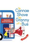 Ye Cannae Shove Yer Granny Off A Bus