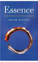 Essence: The Emotional Path to Spirit