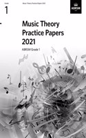 Music Theory Practice Papers 2021, ABRSM Grade 1: (Theory of Music Exam papers & answers (ABRSM))