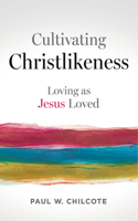 Cultivating Christlikeness