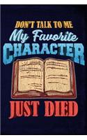 Don't Talk to Me My Favorite Character Just Died