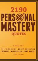2190 Personal Mastery Quotes: Self Discipline, Money, Education, Mindset, Wisdom and Funny Quotes