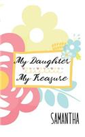 Samantha: My Daughter My Treasure: Inspirational Journal for Daughters from Moms