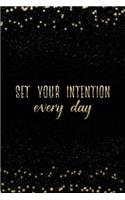 Set Your Intention Every Day