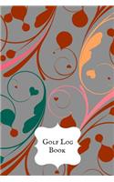 Golf Log Book: Portable Golfers Notebook Golf Yardage Pad Scorecard Template Book Tracking Sheets & Game STATS Log Golf Record Log & Lined Notes Sections