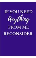 If You Need Anything from Me Reconsider: Blank Lined Journal Novelty Coworker Gift Notebook ( Funny Office Journals ) Purple Violet