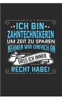 Ich Bin Zahntechnikerin Um Zeit Zu Sparen Nehmen Wir Einfach an Dass Ich Immer Recht Habe!