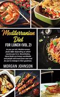 MEDITERRANEAN DIET FOR LUNCH (Vol. 2)