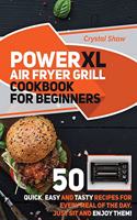 PowerXl Air Fryer Grill Cookbook for Beginners