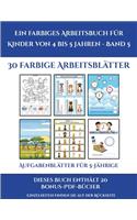 Aufgabenblätter für 5-Jährige (Ein farbiges Arbeitsbuch für Kinder von 4 bis 5 Jahren - Band 6): 30 farbige Arbeitsblätter. Der Preis dieses Buches beinhaltet die Erlaubnis, 20 weitere Bücher der Reihe kostenlos im PDF-Format herunterzuladen(5 Aufgabenblätter Für 5-Jährige)