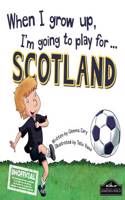 When I Grow Up I'm Going to Play for Scotland