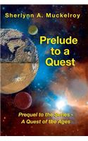 Prelude To A Quest