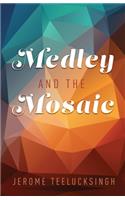 Medley and the Mosaic