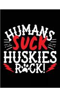 Humans Suck Huskies Rock