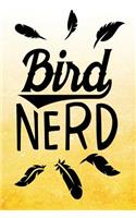Bird Nerd: Bird Watching Notebook Journal