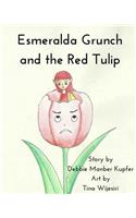 Esmeralda Grunch and the Red Tulip