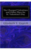 Changed Valentines and Other Plays for St. Valentine's Day