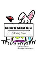Easter Is About Jesus Coloring Book