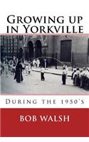 Growing Up in Yorkville: During the 1950s