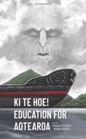 Ki te Hoe! Education for Aotearoa