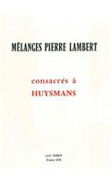 Melanges Pierre Lambert Consacres a Huysmans