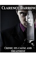 Crime: Its Cause and Treatment