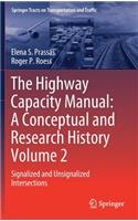 The Highway Capacity Manual: A Conceptual and Research History Volume 2