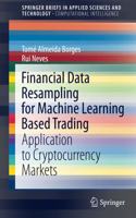 Financial Data Resampling for Machine Learning Based Trading: Application to Cryptocurrency Markets