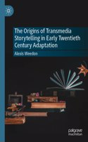 Origins of Transmedia Storytelling in Early Twentieth Century Adaptation