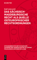 Das Sächsisch-Magdeburgische Recht ALS Quelle Osteuropäischer Rechtsordnungen