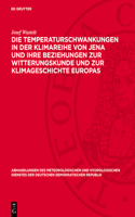 Die Temperaturschwankungen in Der Klimareihe Von Jena Und Ihre Beziehungen Zur Witterungskunde Und Zur Klimageschichte Europas