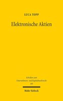 Elektronische Aktien: (105 Schriften zum Unternehmens- und Kapitalmarktrecht)